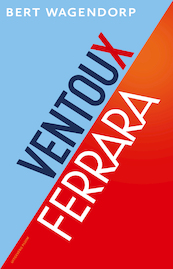 Ventoux en Ferrara - Bert Wagendorp (ISBN 9789493304482)