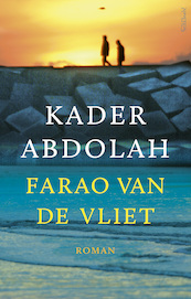 De farao van de Vliet - Kader Abdolah (ISBN 9789044642605)