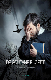 DE SOUTANE BLOEDT - Herman Grouwels (ISBN 9789083222707)