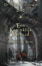 Een koninklijk verraad - Sebastiaan Koen (ISBN 9789463082747)