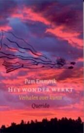Het wonder werkt - Pam Emmerik (ISBN 9789021435756)