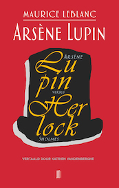 Arsène Lupin versus Herlock Sholmes - Maurice Leblanc (ISBN 9789492068651)