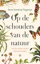 Op de schouders van de natuur - Anne Sverdrup-Thygeson (ISBN 9789403141718)