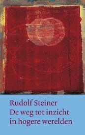 De weg tot inzicht in hogere werelden - Rudolf Steiner (ISBN 9789060385760)