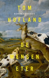 De menseneter - Tom Hofland (ISBN 9789021433011)