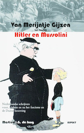 Van Merijntje Gijzen tot voorbij Hitler en Mussolini - Martien J. G. De Jong (ISBN 9789464627299)