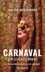 Carnaval, een levensverhaal - Jan van Mersbergen (ISBN 9789038808239)