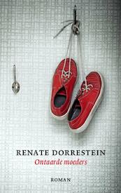 Ontaarde moeders - Renate Dorrestein (ISBN 9789490647209)