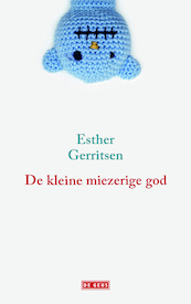 Kleine miezerige god - Esther Gerritsen (ISBN 9789044527452)