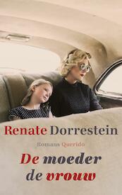 De moeder de vrouw - Renate Dorrestein (ISBN 9789021406343)