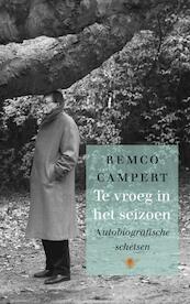 Te vroeg in het seizoen - Remco Campert (ISBN 9789023486312)