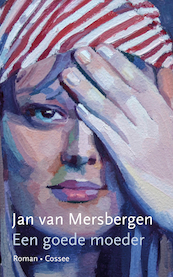 Een goede moeder - Jan van Mersbergen (ISBN 9789059369719)