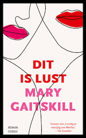 Dit is lust - Mary Gaitskill (ISBN 9789464520316)