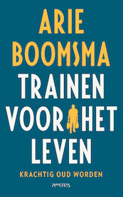Trainen voor het leven - Arie Boomsma (ISBN 9789044648126)
