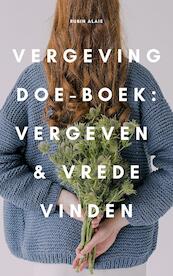 Het Vergeving Boek - Zo Kun Je Vergeven & Vrede Vinden - Rubin Alaie (ISBN 9789493347199)