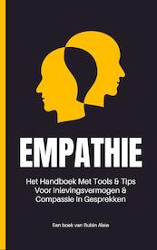 Het Empathie Boek - Tools & Tips Voor Inlevingsvermogen & Compassie In Gesprekken - Rubin Alaie (ISBN 9789493347359)