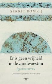 Er is geen vrijheid in de zandwoestijn - Gerrit Komrij (ISBN 9789023464051)