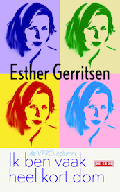 Ik ben vaak heel kort dom - Esther Gerritsen (ISBN 9789044526394)