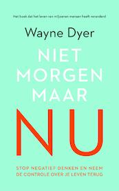 Niet morgen, maar nu - Wayne Dyer (ISBN 9789044973778)