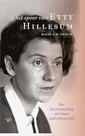 Op het spoor van Etty Hillesum - Klaas A.D. Smelik (ISBN 9789464560732)