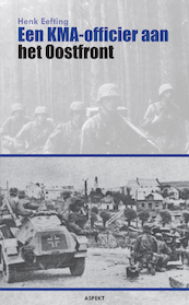 Een KMA-officier aan het Oostfront - Henk Eefting (ISBN 9789464245356)