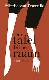 Een tafel bij het raam - Mirthe van Doornik (ISBN 9789044642568)