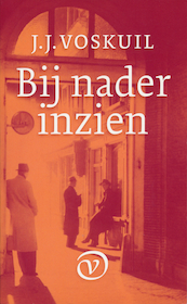 Bij nader inzien - J.J. Voskuil (ISBN 9789028220140)