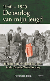 De oorlog van mijn jeugd - Robert Jan Blom (ISBN 9789464244663)