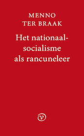 Het nationaalsocialisme als rancuneleer - Menno ter Braak (ISBN 9789028263017)