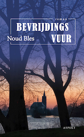 ‘Ook de vogelvrienden treft de gruwelijke oorlog zwaar’ - Noud Bles (ISBN 9789463386869)