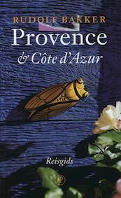 Provence & CÔte d'Azur - Rudolf Bakker (ISBN 9789029580267)