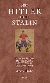 Met Hitler tegen Stalin - Ardy Beld (ISBN 9789464626155)