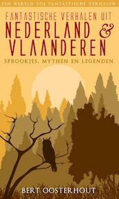 Fantastische verhalen uit Nederland en Vlaanderen - Bert Oosterhout (ISBN 9789038923918)