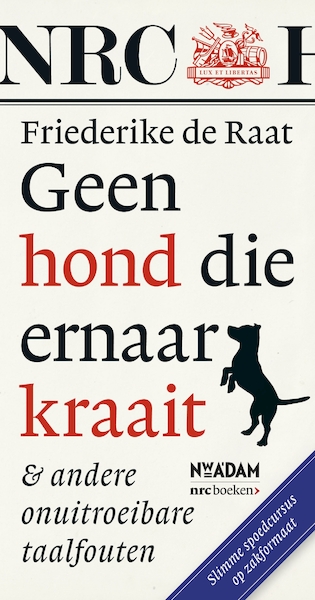Geen hond die ernaar kraait - Friederike de Raat (ISBN 9789046816127)