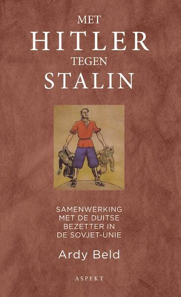 Met Hitler tegen Stalin - Ardy Beld (ISBN 9789464626155)