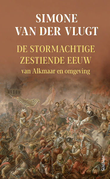 De stormachtige 16e eeuw - Simone van der Vlugt (ISBN 9789044652956)