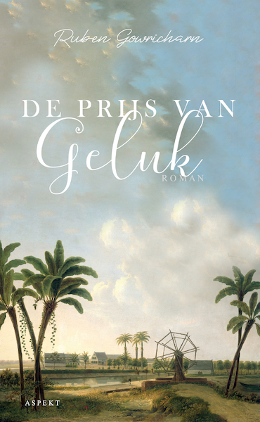 De prijs van Geluk - Ruben Gowricharn (ISBN 9789464241723)