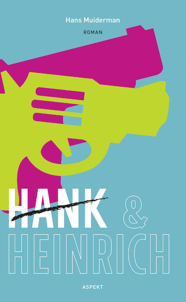 Hank & Heinrich - Hans Muiderman (ISBN 9789464242843)
