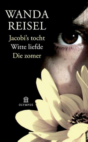 Jacobi's tocht Witte liefde Die zomer - Wanda Reisel (ISBN 9789025437893)
