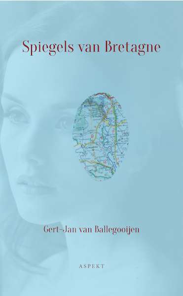 Spiegels van Bretagne - Gert-Jan van Ballegooijen (ISBN 9789464241488)