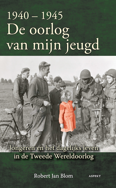 De oorlog van mijn jeugd - Robert Jan Blom (ISBN 9789464244663)
