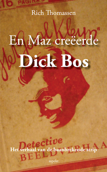 En MAZ creëerde Dick Bos - Rich Thomassen (ISBN 9789464620245)