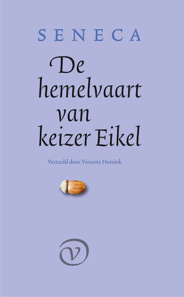 De hemelvaart van Keizer Eikel - Seneca (ISBN 9789028230255)