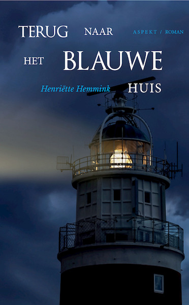 Terug naar het blauwe huis - Henriette Hemmink (ISBN 9789464241853)