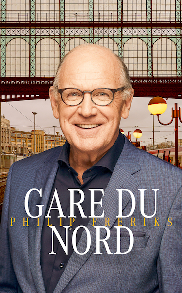 Gare du Nord - Philip Freriks (ISBN 9789493271067)