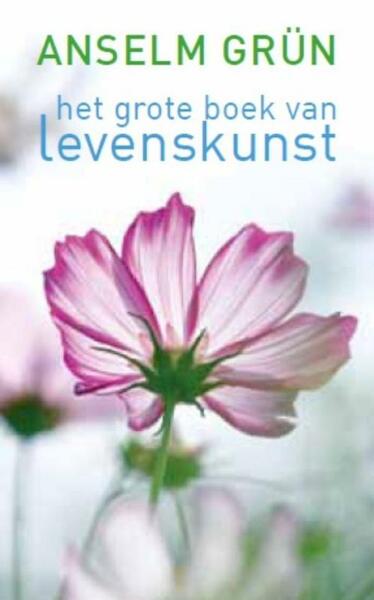 Het grote boek van levenskunst - Anselm Grun (ISBN 9789025901363)