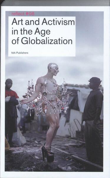 Art and Activism in the Age of Globalization / Reflect 8 - (ISBN 9789056627942)