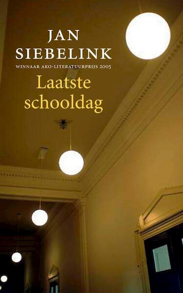 Laatste schooldag - Jan Siebelink (ISBN 9789023456476)