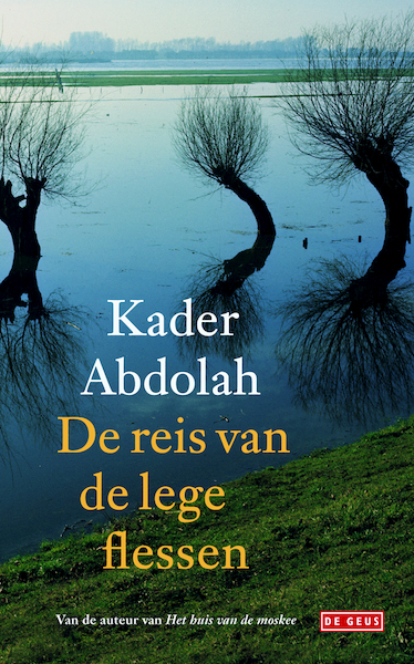 De reis van de lege flessen - Kader Abdolah (ISBN 9789044524918)