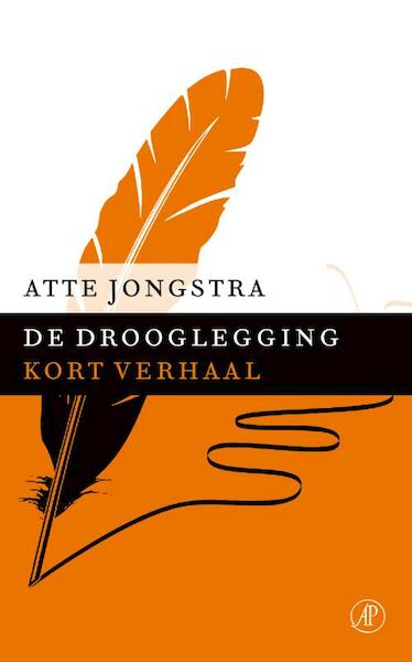 De drooglegging - Atte Jongstra (ISBN 9789029591416)